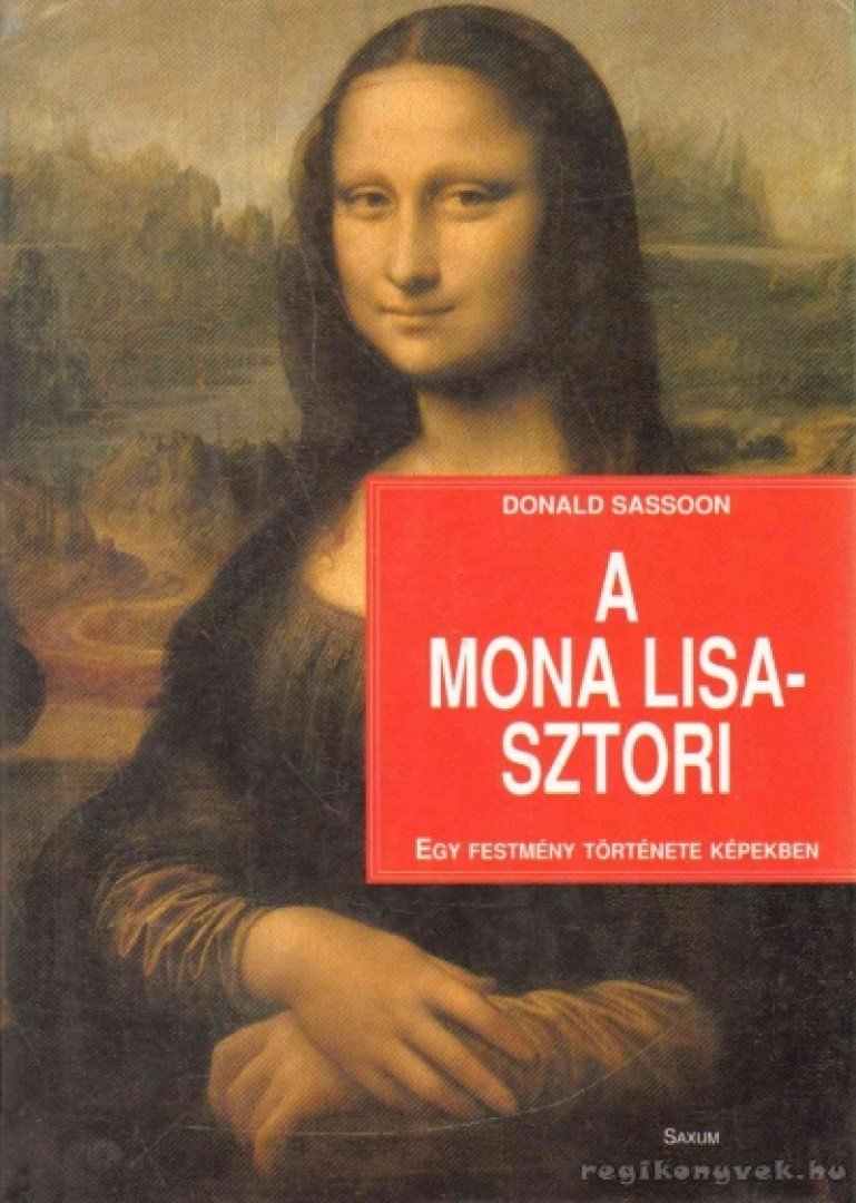 Donald Sassoon - A Mona Lisa-sztori [antikvár]