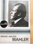 Bruno Walter - Mahler [antikvár]