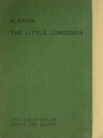 R. Kron - The Little Londoner [antikvár]