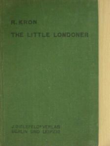 R. Kron - The Little Londoner [antikvár]