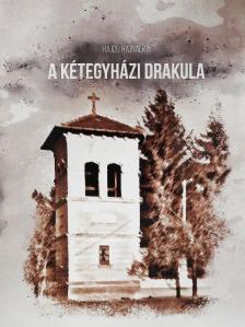 Hajdú Hajnalka - A kétegyházi Drakula [antikvár]