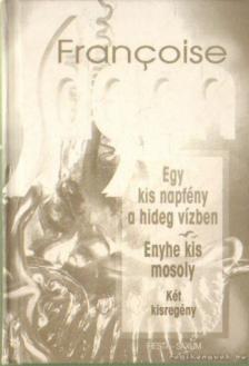 Francoise Sagan - Egy kis napfény a hideg vízben / Enyhe kis mosoly [antikvár]