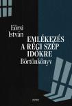 Eörsi István - Emlékezés a régi szép időkre