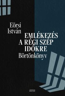 Eörsi István - Emlékezés a régi szép időkre