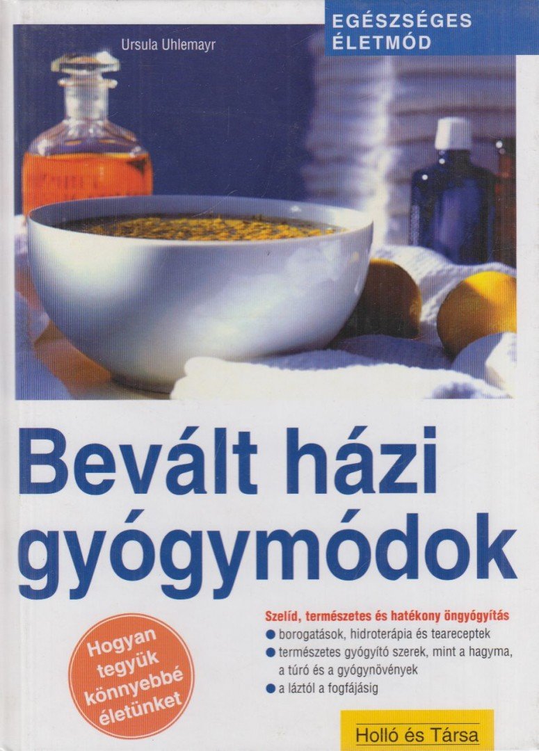 Uhlemayr, Ursula - Bevált házi gyógymódok [antikvár]