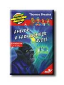 Brezina Thomas - Amikor a farkasember üvölt [szépséghibás]