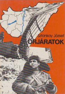 Sztankay József - Őrjáratok [antikvár]