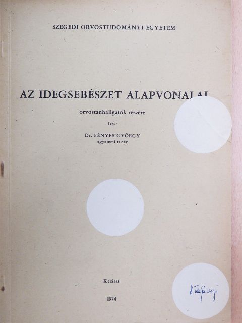 Dr. Fényes György - Az idegsebészet alapvonalai [antikvár]