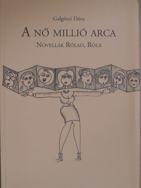 Galgóczi Dóra - A nő millió arca [antikvár]