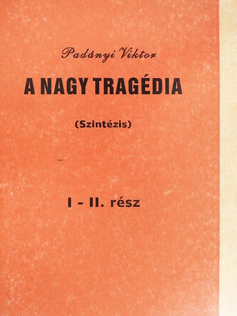 Padányi Viktor - A nagy tragédia I-II. [antikvár]