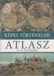 Katona András, Pálinkás Mihály, Csepela Jánosné, Horváth Péter - Képes történelmi atlasz [antikvár]