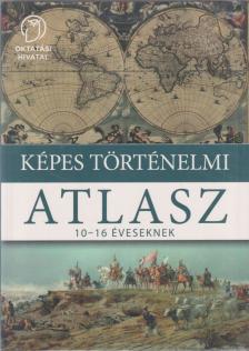 Katona András, Pálinkás Mihály, Csepela Jánosné, Horváth Péter - Képes történelmi atlasz [antikvár]