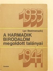 Lev Bezimenszkij - A Harmadik Birodalom megoldott talányai 1933-1941 [antikvár]