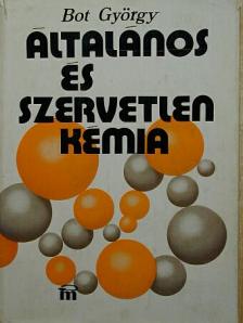 Bot György - Általános és szervetlen kémia [antikvár]