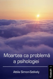Simon-Székely Attila - Moartea ca problemã a psihologiei [eKönyv: epub, mobi]