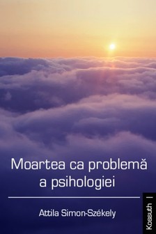 Simon-Székely Attila - Moartea ca problemã a psihologiei [eKönyv: epub, mobi]