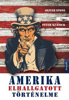 STONE, OLIVER  - KUZNICK, PETER - Amerika elhallgatott történelme [eKönyv: epub, mobi]