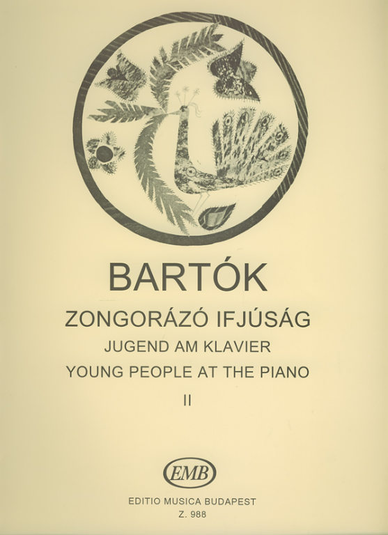 BARTÓK - ZONGORÁZÓ IFJÚSÁG II. DARABOK A TANULÁS MÁSODIK ÉS HARMADIK ÉVÉRE