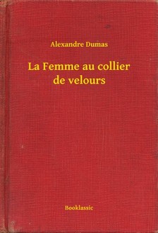 Alexandre DUMAS - La Femme au collier de velours [eKönyv: epub, mobi]