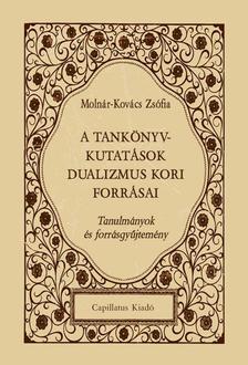Molnár-Kovács Zsófia - A tankönyvkutatások dualizmus kori forrásai