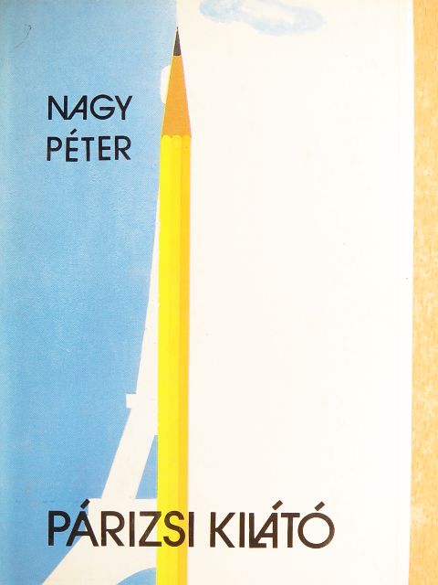 Nagy Péter - Párizsi kilátó [antikvár]