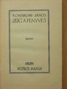 Komáromi János - Zúg a fenyves [antikvár]