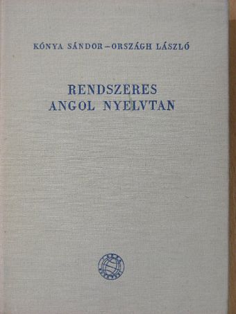 Kónya Sándor - Rendszeres angol nyelvtan [antikvár]