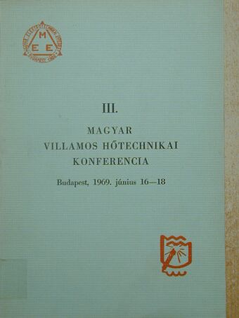 Berend Ervin - III. Magyar Villamos Hőtechnikai Konferencia 50 előadása I. (töredék) [antikvár]