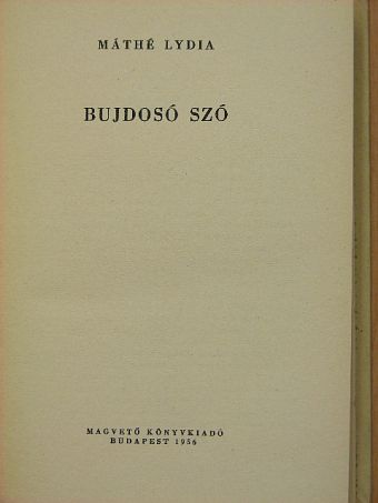 Máthé Lydia - Bujdosó szó [antikvár]