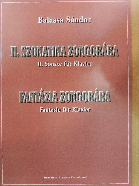 Balassa Sándor - II. Szonatina zongorára/Fantázia zongorára [antikvár]