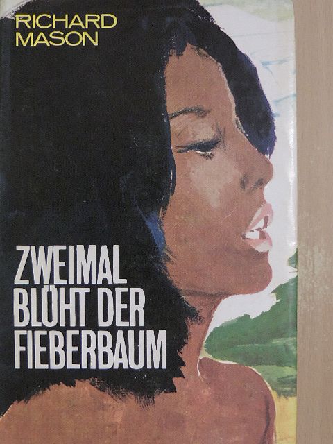 Richard Mason - Zweimal blüht der fieberbaum [antikvár]
