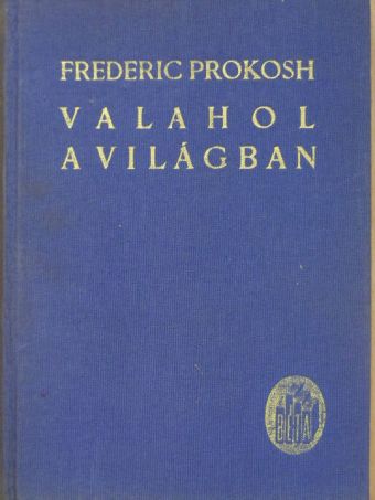 Frederic Prokosh - Valahol a világban [antikvár]