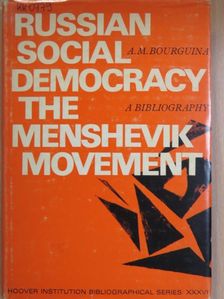 A. M. Bourguina - Russian Social Democracy The Menshevik Movement [antikvár]