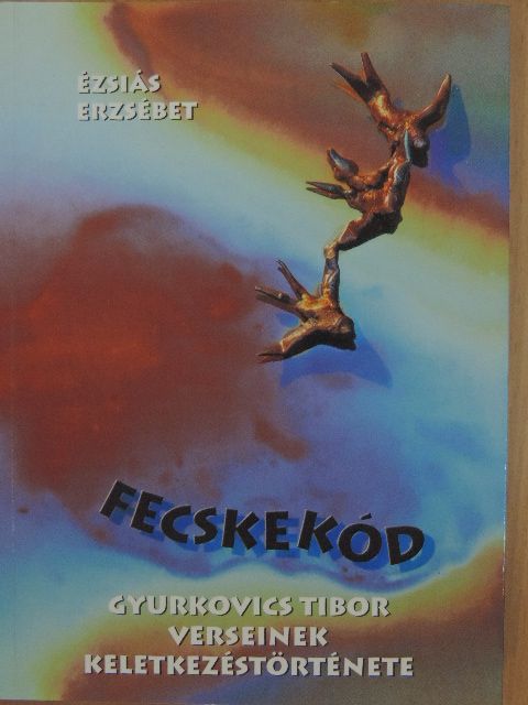 Ézsiás Erzsébet - Fecskekód [antikvár]