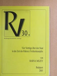 Barna Mezey - Vier Vorträge über den Staat in der Zeit des Rákóczi Freiheitskampfes [antikvár]