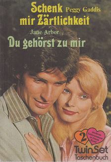 Peggy Gaddis, ARBOR, JANE - Schenk mir Zärtlichkeit / Du gehörst zu mir [antikvár]