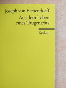 Joseph von Eichendorff - Aus dem Leben eines Taugenichts [antikvár]