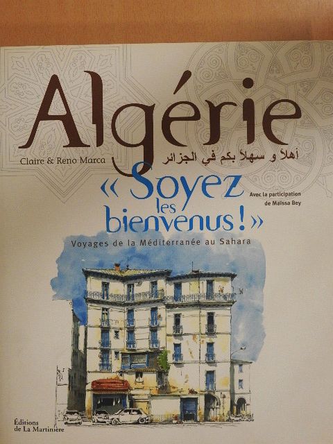 Claire Marca - Algérie Soyez les bienvenus! [antikvár]