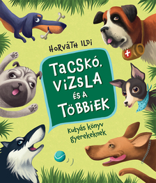 Horváth Ildi - Tacskó, vizsla meg a többiek