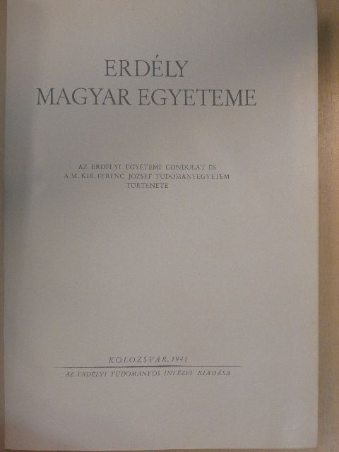 Bíró Sándor - Erdély magyar egyeteme (hiányos példány) [antikvár]