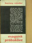 Burány Nándor - Magunk próbaköve [antikvár]
