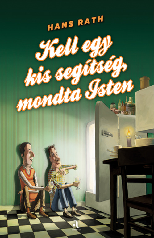 Hans Rath - Kell egy kis segítség, mondta Isten [eKönyv: epub, mobi]