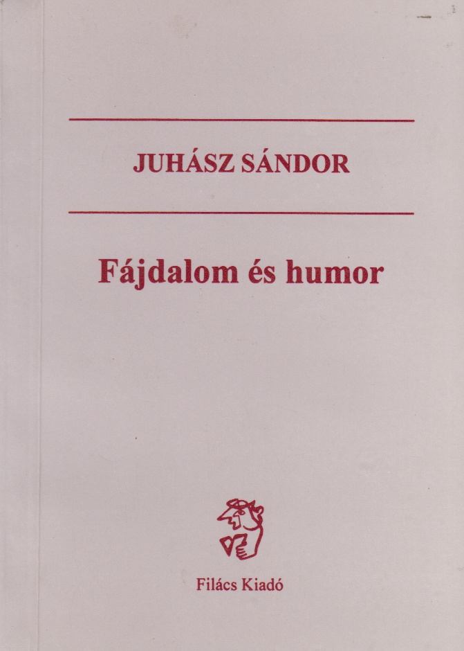 Juhász Sándor - Fájdalom és humor [antikvár]