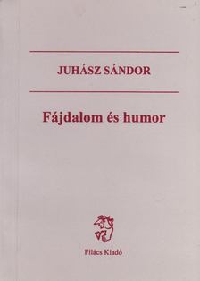 Juhász Sándor - Fájdalom és humor [antikvár]