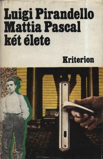 PIRANDELLO, LUIGI - Mattia Pascal két élete [antikvár]