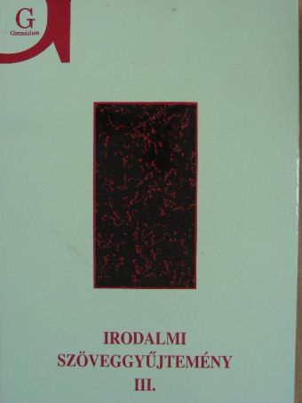 Irodalmi szöveggyűjtemény III. [antikvár]