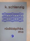 Klaus Schlenzig - Rádióépítés ma [antikvár]