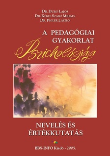 Dr. Duró Lajos - Nevelés és értékkutatás - A pedagógiai gyakorlat pszichológiája [eKönyv: pdf]