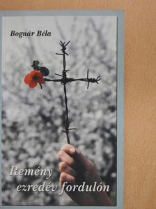 Bognár Béla - Remény ezredév fordulón (dedikált példány) [antikvár]