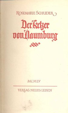 Schuder, Rosemarie - Der Ketzer von Naumburg [antikvár]